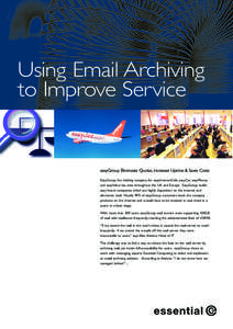 Using Email Archiving to Improve Service easyGroup Eliminates Quotas, Increases Uptime & Saves Costs EasyGroup, the holding company for easyInternetCafe, easyCar, easyMoney and easyValue has sites throughout the UK and E