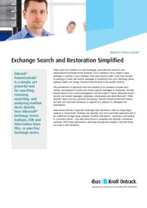 Ontrack® PowerControls™  Exchange Search and Restoration Simplified Ontrack PowerControls™ is a simple, yet