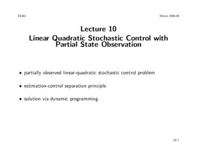 EE363  WinterLecture 10 Linear Quadratic Stochastic Control with