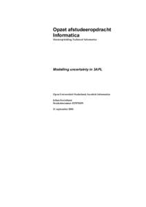 Opzet afstudeeropdracht Informatica Masteropleiding Technical Informatics Modelling uncertainty in 3APL