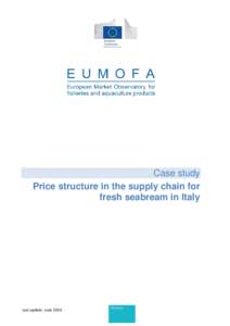 Case study Price structure in the supply chain for fresh seabream in Italy Last update: June 2014