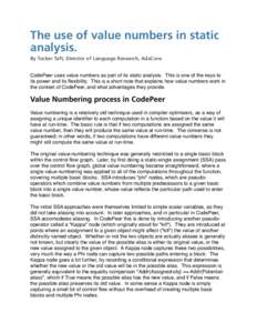 The use of value numbers in static analysis. By Tucker Taft, Director of Language Research, AdaCore. CodePeer uses value numbers as part of its static analysis. This is one of the keys to its power and its flexibility. T