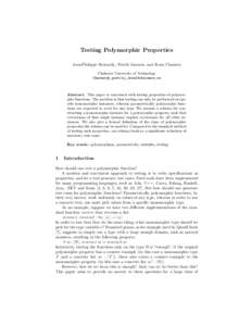 Testing Polymorphic Properties Jean-Philippe Bernardy, Patrik Jansson, and Koen Claessen Chalmers University of Technology {bernardy,patrikj,koen}@chalmers.se  Abstract. This paper is concerned with testing properties of