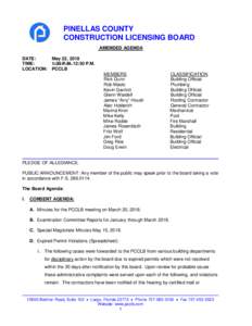 PINELLAS COUNTY CONSTRUCTION LICENSING BOARD AMENDED AGENDA DATE: May 22, 2018 TIME: