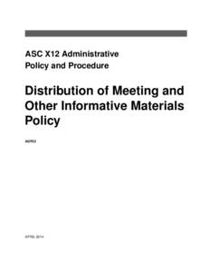 ASC X12 Administrative Policy and Procedure Distribution of Meeting and Other Informative Materials Policy ASCX12B/DL2014-03