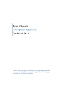 Town of Georgia Development Regulations October 14, 2013 Prepared for Georgia Planning Commission, by Northwest Regional Planning Commission through a 2012 Municipal Planning Grant from the VT Agency of