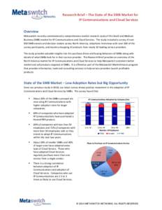Research Brief – The State of the SMB Market for IP Communications and Cloud Services Overview Metaswitch recently commissioned a comprehensive market research study of the Small and Medium Business (SMB) market for IP