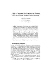 LORE: A Compound Object Authoring and Publishing Tool for the Australian Literature Studies Community Anna Gerber1, Jane Hunter1 1 University of Queensland St Lucia, Queensland, Australia[removed]