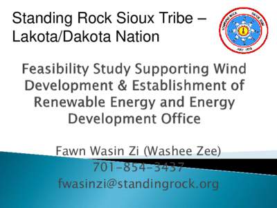 Standing Rock Sioux Tribe - Lakota/Dakota Nation Feasibility Study Supporting Wind Development and Establishment of Renewable Energy and Energy Development Office