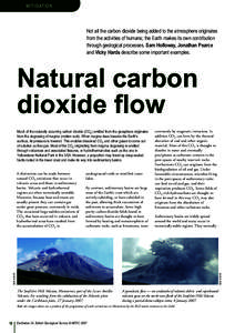 MITIGATION  Not all the carbon dioxide being added to the atmosphere originates from the activities of humans; the Earth makes its own contribution through geological processes. Sam Holloway, Jonathan Pearce and Vicky Ha