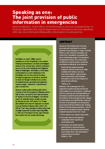 Speaking as one: The joint provision of public information in emergencies Anne Leadbeater, of the Office of the Emergency Services Commissioner in Victoria, highlights the critical importance of emergency services speaki