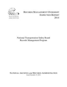 RECORDS MANAGEMENT OVERSIGHT INSPECTION REPORT 2014 National Transportation Safety Board Records Management Program