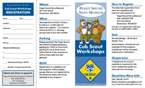 Puget Sound Navy Museum  Cub Scout Workshops REGISTRATION Pack: ___________ Den: ___________