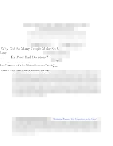 Why Did So Many People Make So Many Ex Post Bad Decisions? The Causes of the Foreclosure Crisis∗ Christopher L. Foote FRB Boston