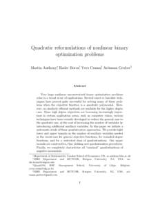 Quadratic reformulations of nonlinear binary optimization problems Martin Anthony∗, Endre Boros†, Yves Crama‡, Aritanan Gruber§ Abstract Very large nonlinear unconstrained binary optimization problems