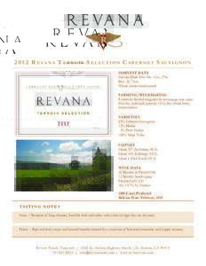 R E VA NA T E R RO I R S E L E C T I O N C A B E R N E T S AU V I G N O N HARVEST DATA Harvest Date: Oct. 9th - Oct. 27th Brix: 26.7 brix Whole cluster hand-sorted FARMING/WINEMAKING