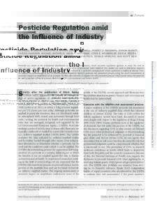 Forum  Pesticide Regulation amid the Influence of Industry MICHELLE D. BOONE, CHRISTINE A. BISHOP, LEIGH A. BOSWELL, ROBERT D. BRODMAN, JOANNA BURGER, CARLOS DAVIDSON, MICHAEL GOCHFELD, JASON T. HOVERMAN, LORIN A. NEUMAN