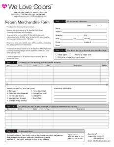 NW 165th Street 11A, Miami FLUSA |  | Fax: www.welovecolors.com |   Return Merchandise Form