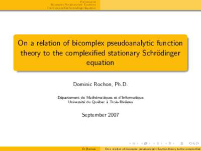 Preliminaries Bicomplex Pseudoanalytic Functions The Complexified Schr¨ odinger Equation  On a relation of bicomplex pseudoanalytic function