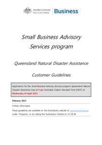 Small Business Advisory Services program Queensland Natural Disaster Assistance Customer Guidelines Applications for the Small Business Advisory Services program Queensland Natural