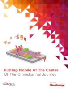 Putting Mobile At The Center Of The Omnichannel Journey Sponsored by Special Report  Putting Mobile At The Center Of The Omnichannel Journey 2