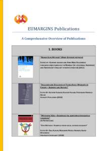 EUMARGINS Publications A Comprehensive Overview of Publications 1. BOOKS “MANGE ULIKE METODER” (MANY DIFFERENT METHODS )  EDITED BY: KATRINE FANGEN AND ANN-MARI SELLERBERG