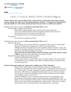 EDD _______________ VBAC = vaginal birth after cesarean Page 1/2 Women with one prior cesarean delivery have a choice between a trial of labor and a repeat cesarean. You may change your choice at any time during pregnanc