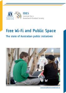 Free Wi-Fi and Public Space The state of Australian public initiatives www.broadband.unimelb.edu.au  	
  