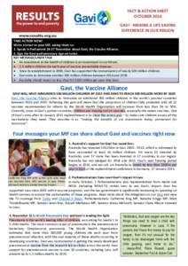 FACT & ACTION SHEET OCTOBER 2014 GAVI - MAKING A LIFE SAVING DIFFERENCE IN OUR REGION TAKE ACTION NOW! Write a letter to your MP, asking them to: