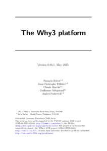 The Why3 platform  Version, May 2015 François Bobot1,2 Jean-Christophe Filliâtre1,2