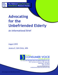 Advocating for the Unbefriended Elderly An Informational Brief  August 2010