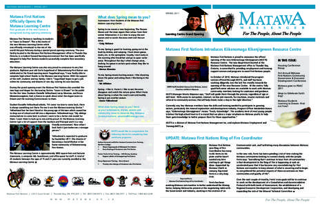MATAWA MESSENGER | SPRING 2011 SPRING 2011 Matawa First Nations Officially Opens the Matawa Learning Centre