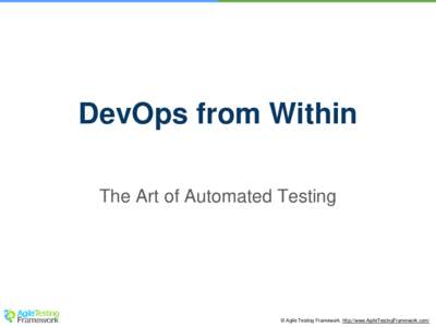 DevOps from Within The Art of Automated Testing © Agile Testing Framework. http://www.AgileTestingFramework.com/  About Tom Gilmore
