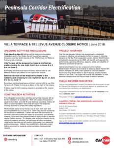 VILLA TERRACE & BELLEVUE AVENUE CLOSURE NOTICE | June 2018 UPCOMING ACTIVITIES AND CLOSURE PROJECT OVERVIEW  From June 8 to June 10 Caltrain will be performing foundation
