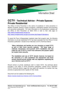CCTV - Technical Advice - Private Spaces: Private Residential The Office of Crime Prevention is the centre of excellence in crime prevention in Western Australia, hosting a range of programs, undertaking research and pro