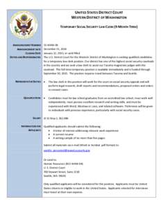 UNITED STATES DISTRICT COURT WESTERN DISTRICT OF WASHINGTON TEMPORARY SOCIAL SECURITY LAW CLERK (9-MONTH TERM) ANNOUNCEMENT NUMBER ANNOUNCEMENT DATE