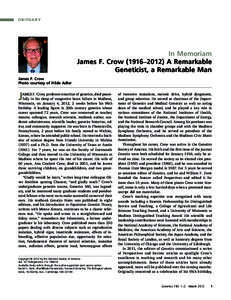 OBITU ARY  In Memoriam James F. Crow (1916–2012) A Remarkable Geneticist, a Remarkable Man James F. Crow