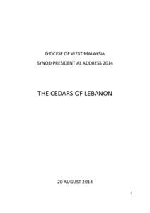 DIOCESE OF WEST MALAYSIA SYNOD PRESIDENTIAL ADDRESS 2014 THE CEDARS OF LEBANON  20 AUGUST 2014