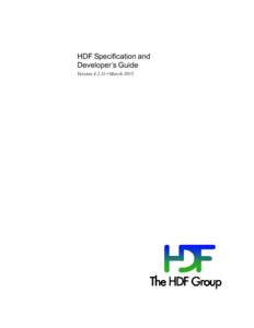 HDF Specification and Developer’s Guide Version • March 2015 The HDF Group