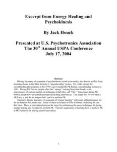 Excerpt from Energy Healing and Psychokinesis By Jack Houck Presented at U.S. Psychotronics Association The 30th Annual USPA Conference July 17, 2004