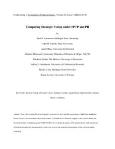 Forthcoming in Comparative Political Studies, Volume 43, Issue 3 (MarchComparing Strategic Voting under FPTP and PR by Paul R. Abramson, Michigan State University John H. Aldrich, Duke University
