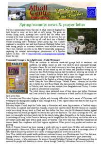 Spring/summer news & prayer letter It’s been unseasonably warm this year & while much of England has been buried in snow we have had an early spring. The geese are already flying north, lapwings have arrived and the sw