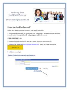 Retrieving Your UserID and Password Delaware Employment Link Forgot your UserID or Password? Follow these quick instructions to retrieve your sign-in credentials.