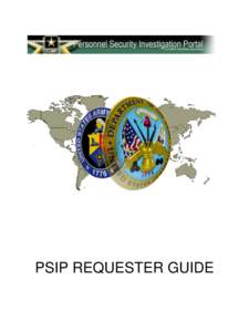 PSIP REQUESTER GUIDE  Table of Contents Requester Guide Introduction ................................................................................................. 3 Program Background Information ...................