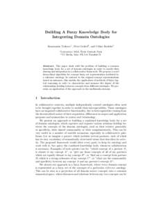 Building A Fuzzy Knowledge Body for Integrating Domain Ontologies Konstantin Todorov1 , Peter Geibel2 , and C´eline Hudelot1 1  ´