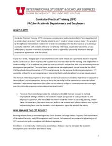 Curricular Practical Training (CPT) FAQ for Academic Departments and Employers WHAT IS CPT? Curricular Practical Training (CPT) is temporary employment authorization that is “an integral part of an established curricul