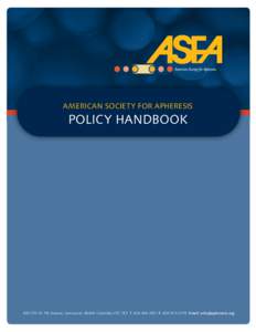 AMERICAN SOCIETY FOR APHERESIS  POLICY HANDBOOKW 7th Avenue, Vancouver, British Columbia V5Z 1B3 TFEmail: 