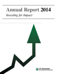 Annual Report 2014 Investing for Impact Chairman’s Thoughts  Credits Retiring Members;