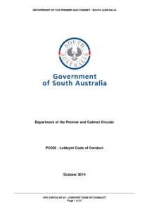 DEPARTMENT OF THE PREMIER AND CABINET - SOUTH AUSTRALIA  Department of the Premier and Cabinet Circular PC032 - Lobbyist Code of Conduct