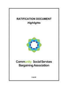 RATIFICATION DOCUMENT Highlights Community Social Services Bargaining Association